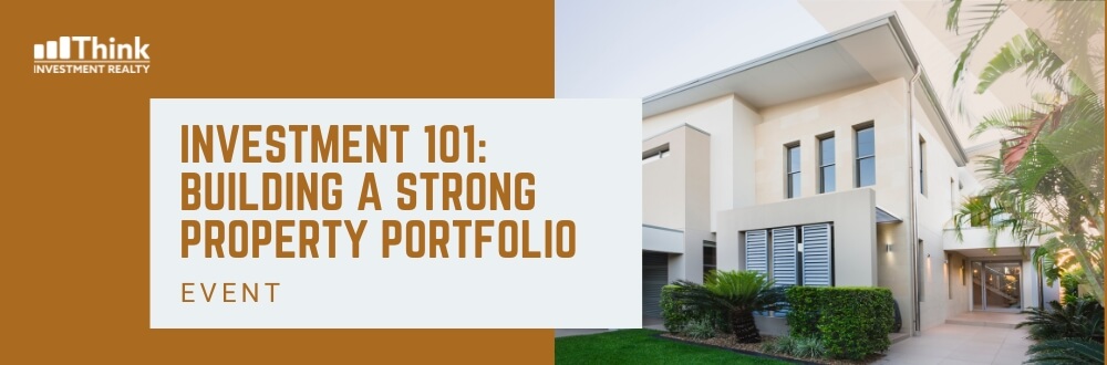 Sunshine Coast Property Investment Event - Investment 101, building a strong property portfolio